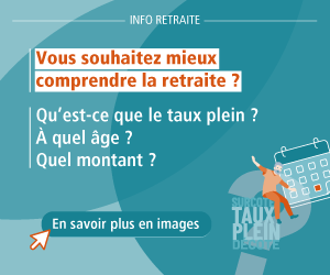 info retraite - vous souhaitez mieux comprendre la retraite ? Qu'est-ce que le taux plein ? A quel âge ? Quel montant ? En savoir plus en image : cliquez sur ce lien.