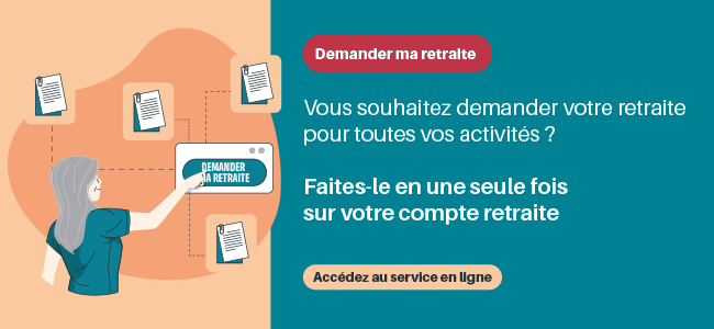 Demandez votre retraite en ligne à tous vos régimes en une seule fois sur le compte retraite (connexion au compte requise) Demander ma retraite : vous souhaitez demander votre retraite pour toutes vos activités ? Faites-le en une seule fois sur votre compte retraite. Accédez au service en ligne en cliquant ici