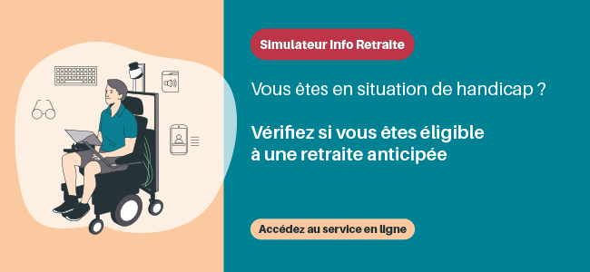 Utilisez le simulateur de retraite anticipée pour handicap Accédez au simulateur de retraite anticipée pour handicap