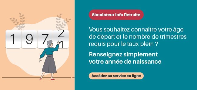 Accédez au simulateur d'âge de départ Info Retraite Simulateur Info Retraite. Vous souhaitez connaître votre âge de départ et le nombre de trimestres requis pour le taux plein ? Renseignez simplement votre année de naissance. Accédez au service en ligne en cliquant ici